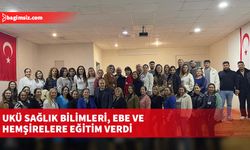 UKÜ Gazimağusa Devlet Hastanesi ebe ve hemşirelerine eğitim verdi