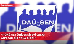 “Hükümet üniversiteyi vasat yapacak bir yola girdi”