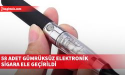 58 adet gümrüksüz elektronik sigara ele geçirildi