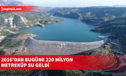 Su Temin Projesiyle 2016'dan bugüne 220 milyon metreküp su geldi