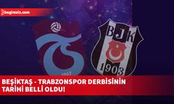 Beşiktaş - Trabzonspor derbisinin tarihi belli oldu!