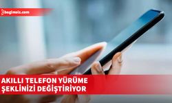 Elinizdeki akıllı telefon yürüme şeklinizi değiştiriyor