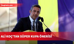 Ali Koç'tan Süper Kupa'nın oynanacağı yer için öneri