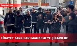 Cinayet zanlıları mahkemeye çıkarıldı!