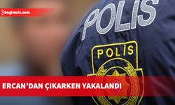 Ercan’dan çıkarken yakalandı