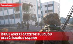 İsrail askeri Gazze'de bulduğu bebeği İsrail'e kaçırdı