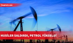 Petrol Kızıldeniz'deki yeni saldırılar nedeniyle yükseldi