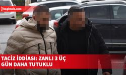 Taciz iddiası: Zanlı 3 üç gün daha tutuklu