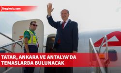 Tatar, Ankara ve Antalya’da temaslarda bulunacak