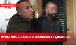 Uyuşturucu zanlısı mahkemeye çıkarıldı