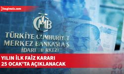 Türkiye'de yılın ilk faiz kararı 25 Ocak'ta açıklanacak