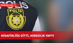 Misafirliğe gitti, hırsızlık yaptı