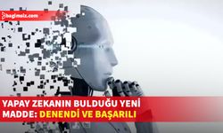 Yapay zekanın bulduğu yeni madde: Denendi ve başarılı