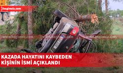 Kazada hayatını kaybeden kişinin ismi açıklandı