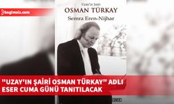 "Uzay'ın Şairi Osman Türkay" adlı eser 16 Şubat Cuma günü tanıtılacak