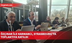 Özçınar ile Harmancı, Strasbourg’ta toplantıya katıldı