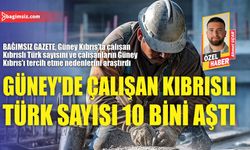 Güney’de çalışan Kıbrıslı Türk sayısı 10 bini aştı