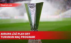 Avrupa Ligi play-off turunun maç programı