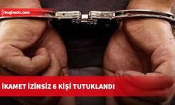 İkamet izinsiz 6 kişi tutuklandı