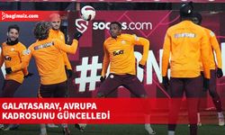 Galatasaray, Avrupa kadrosunu güncelledi