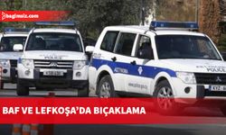 Baf ve Lefkoşa’da bıçaklama