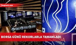 Borsa günü rekorlarla tamamladı