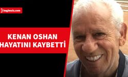 Kenan Oshan hayatını kaybetti