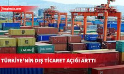 Türkiye’nin dış ticaret açığı 6 milyar 227 milyon dolar