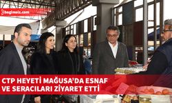 CTP heyeti Mağusa’da esnaf ve seracıları ziyaret etti