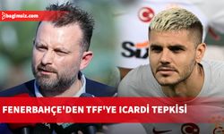 Fenerbahçe'den TFF'ye Icardi tepkisi