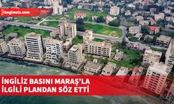 İngiliz basını Maraş ile ilgili plandan söz etti