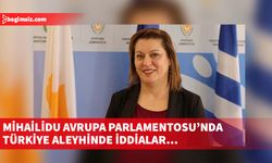 Mihailidu Avrupa Parlamentosu’nda Türkiye aleyhinde iddialarda bulundu