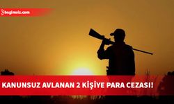 Kanunsuz avlanan 2 kişiye para cezası!