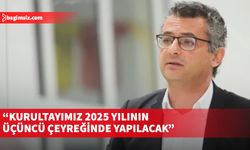 Erhürman: Kurultayımız 2025 yılının üçüncü çeyreğinde yapılacak