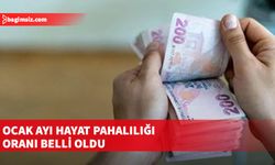 Ocak ayı hayat pahalılığı oranı belli oldu