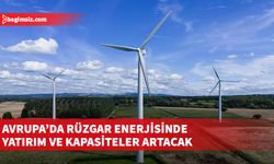 Avrupa'da rüzgar enerjisinde yatırım ve kapasiteler artacak