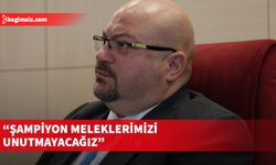 Küçük: Şampiyon Meleklerimizi Unutmayacağız