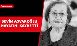 Sevim Asvaroğlu yaşamını yitirdi