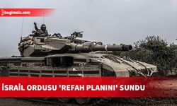 İsrail ordusu, "Refah planını" Savaş Kabinesi'ne sundu