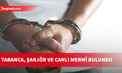 Mutluyaka'da ikametgahında yapılan aramada tabanca, şarjör ve mermi bulunan kişi tutuklandı