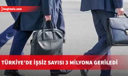 Türkiye’de işsiz sayısı 3 milyona geriledi