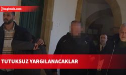 Tutuksuz yargılanacaklar