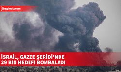 İsrail, Gazze Şeridi'nde 29 bin hedefi bombaladı