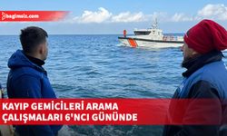 Kayıp gemicileri arama çalışmaları 6'ncı gününde