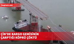 Çin'de kargo gemisinin çarptığı köprü çöktü: En az 2 ölü