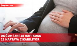 Güney'de doğum izni 18 haftadan 22 haftaya çıkarılıyor