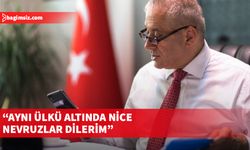 Taçoy: Nevruz’un Türk kültürünün korunup yaşatılmasında önemli bir yeri bulunmaktadır