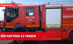 Bir haftada 12 yangın