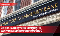 Moody's, New York Community Bank'ın uzun vadeli kredi notunu "Ba2"den "B3"e düşürdü
