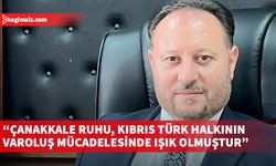 Öztürkler: Çanakkale ruhu, Kıbrıs Türk halkının varoluş mücadelesinde ışık olmuştur